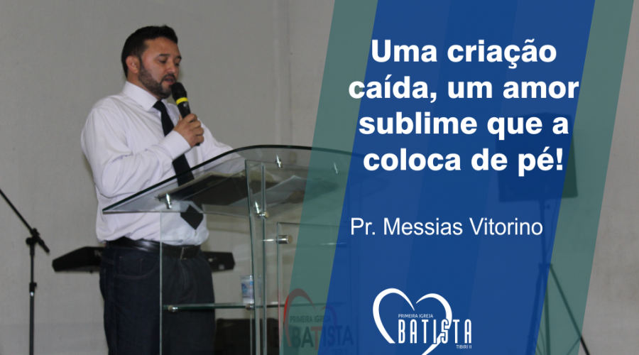 Uma-criacao-caida-um-amor-sublime-que-a-coloca-de-pe