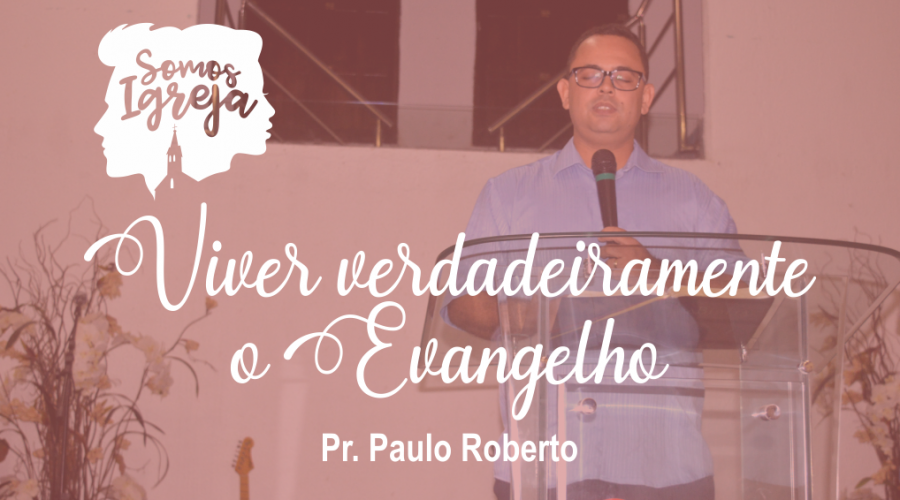 viver-verdadeiramente-o-Evangelho