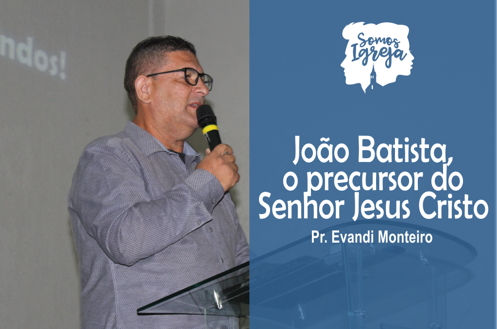 Jo O Batista O Precursor Do Senhor Jesus Cristo Pibt